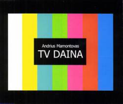 Andrius Mamontovas : TV Daina